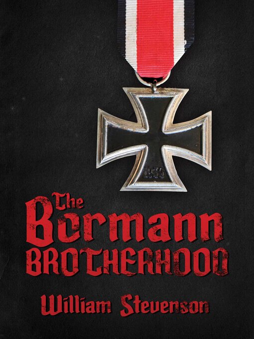 Title details for The Bormann Brotherhood by William Stevenson - Available